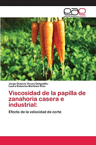 Imagen de archivo de Viscosidad de la papilla de zanahoria casera e industrial: a la venta por Chiron Media