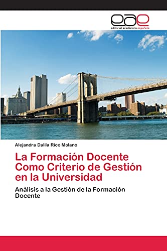 Beispielbild fr La Formacion Docente Como Criterio de Gestion en la Universidad zum Verkauf von Chiron Media