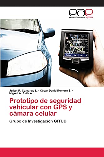 9783659079177: Prototipo de seguridad vehicular con GPS y cmara celular: Grupo de Investigacin GITUD