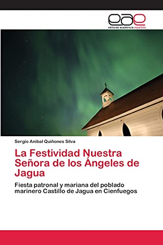 Beispielbild fr La Festividad Nuestra Senora de los Angeles de Jagua zum Verkauf von Chiron Media