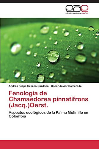 Imagen de archivo de Fenologa de Chamaedorea pinnatifrons (Jacq.)Oerst. (Spanish Edition) a la venta por Lucky's Textbooks