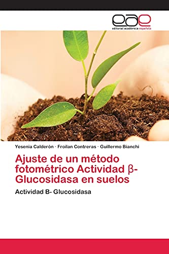 Stock image for Ajuste de un mtodo fotomtrico Actividad ?- Glucosidasa en suelos (Spanish Edition) for sale by Lucky's Textbooks