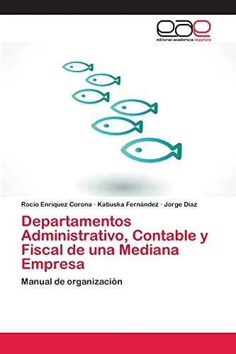Beispielbild fr Departamentos Administrativo, Contable y Fiscal de una Mediana Empresa zum Verkauf von Chiron Media