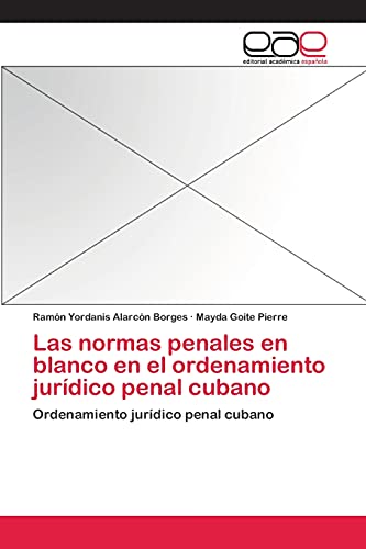 Imagen de archivo de Las normas penales en blanco en el ordenamiento jurdico penal cubano (Spanish Edition) a la venta por Lucky's Textbooks