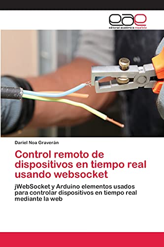 Beispielbild fr Control remoto de dispositivos en tiempo real usando websocket: jWebSocket y Arduino elementos usados para controlar dispositivos en tiempo real mediante la web (Spanish Edition) zum Verkauf von Lucky's Textbooks