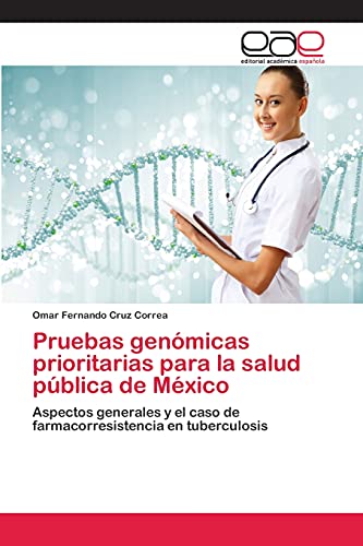 Imagen de archivo de Pruebas genomicas prioritarias para la salud publica de Mexico a la venta por Chiron Media