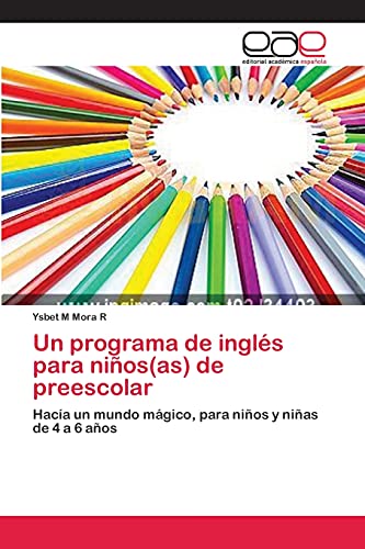 9783659082511: Un programa de ingls para nios(as) de preescolar: Haca un mundo mgico, para nios y nias de 4 a 6 aos