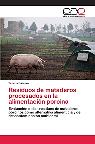 Imagen de archivo de Residuos de mataderos procesados en la alimentacion porcina a la venta por Chiron Media