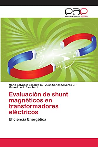 9783659083488: Evaluacin de shunt magnticos en transformadores elctricos: Eficiencia Energtica