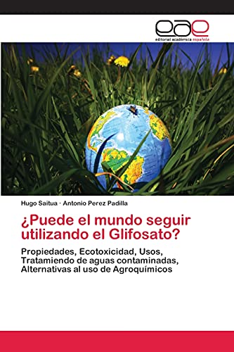 Imagen de archivo de Puede el mundo seguir utilizando el Glifosato? a la venta por Chiron Media