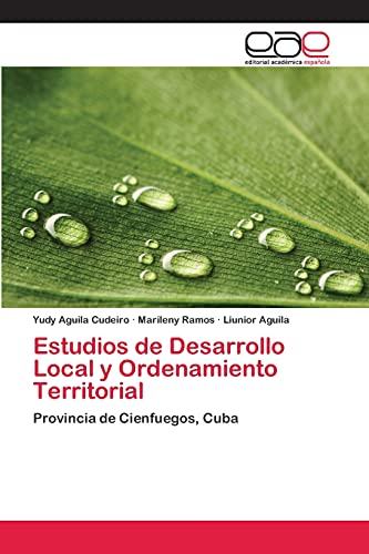 Stock image for Estudios de Desarrollo Local y Ordenamiento Territorial: Provincia de Cienfuegos, Cuba (Spanish Edition) for sale by Lucky's Textbooks