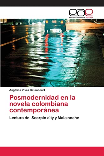 9783659083822: Posmodernidad en la novela colombiana contempornea: Lectura de: Scorpio city y Mala noche