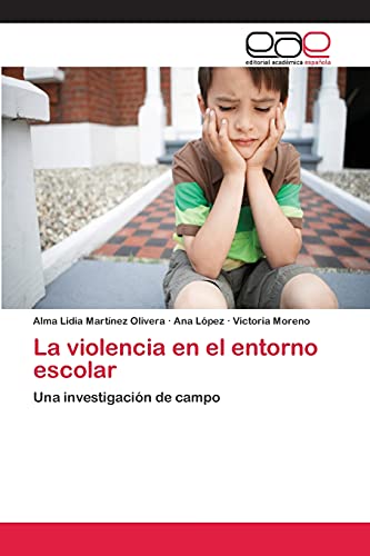 9783659084348: La violencia en el entorno escolar: Una investigacin de campo (Spanish Edition)