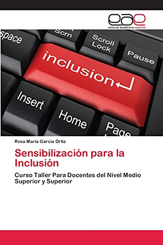 Stock image for Sensibilizaci n para la Inclusi n: Curso Taller Para Docentes del Nivel Medio Superior y Superior for sale by AwesomeBooks