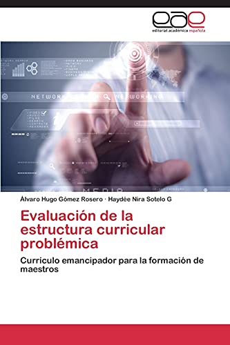 Imagen de archivo de Evaluacin de la estructura curricular problmica: Currculo emancipador para la formacin de maestros (Spanish Edition) a la venta por Lucky's Textbooks