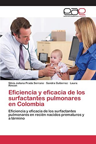 9783659086595: Eficiencia y eficacia de los surfactantes pulmonares en Colombia: Eficiencia y eficacia de los surfactantes pulmonares en recin nacidos prematuros y a trmino