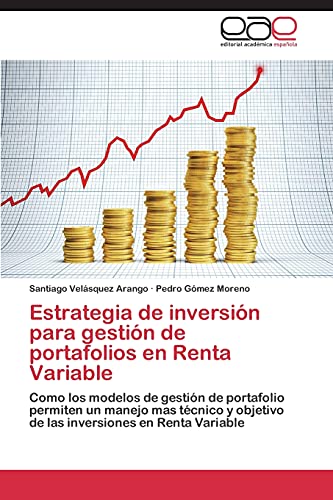 Beispielbild fr Estrategia de inversin para gestin de portafolios en Renta Variable (Spanish Edition) zum Verkauf von Lucky's Textbooks