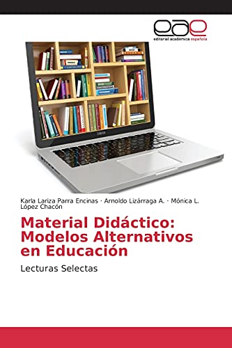 Imagen de archivo de Material Didctico: Modelos Alternativos en Educacin: Lecturas Selectas (Spanish Edition) a la venta por Lucky's Textbooks