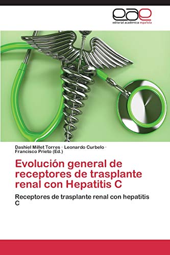 Stock image for Evolucin general de receptores de trasplante renal con Hepatitis C: Receptores de trasplante renal con hepatitis C (Spanish Edition) for sale by Lucky's Textbooks