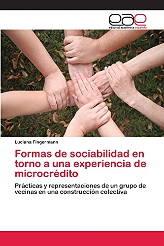 Stock image for Formas de sociabilidad en torno a una experiencia de microcrdito (Spanish Edition) for sale by Lucky's Textbooks