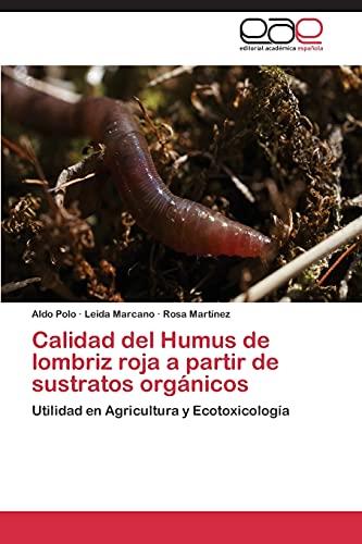 Stock image for Calidad del Humus de lombriz roja a partir de sustratos orgnicos (Spanish Edition) for sale by Mispah books
