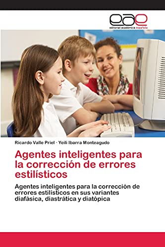 Imagen de archivo de Agentes inteligentes para la correccin de errores estilsticos (Spanish Edition) a la venta por Lucky's Textbooks