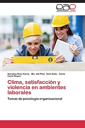 9783659090431: Clima, satisfaccin y violencia en ambientes laborales: Temas de psicologa organizacional