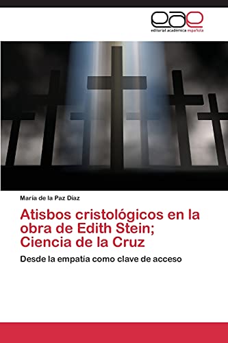 Imagen de archivo de Atisbos cristologicos en la obra de Edith Stein; Ciencia de la Cruz a la venta por Chiron Media