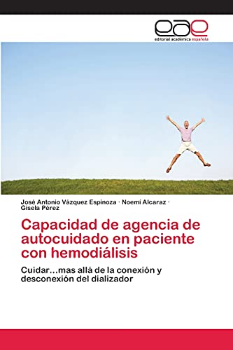 Stock image for Capacidad de agencia de autocuidado en paciente con hemodilisis (Spanish Edition) for sale by Lucky's Textbooks