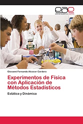 9783659091674: Experimentos de Fsica con Aplicacin de Mtodos Estadsticos: Esttica y Dinmica