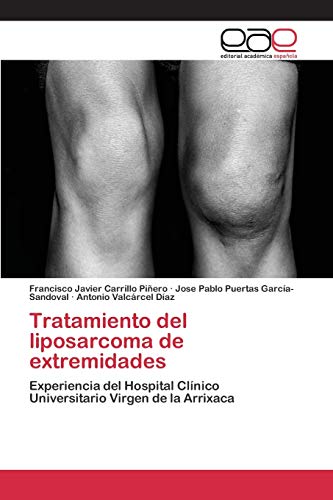 9783659093456: Tratamiento del liposarcoma de extremidades: Experiencia del Hospital Clnico Universitario Virgen de la Arrixaca