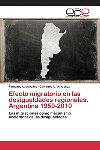 Stock image for Efecto migratorio en las desigualdades regionales. Argentina 1950-2010 for sale by Chiron Media