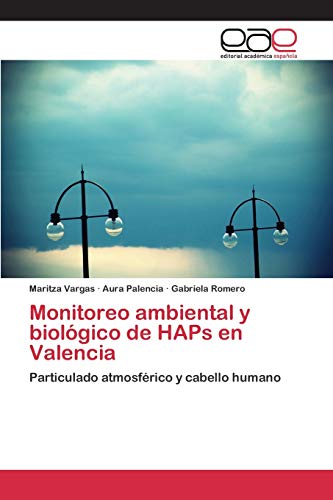 Stock image for Monitoreo ambiental y biolgico de HAPs en Valencia: Particulado atmosfrico y cabello humano (Spanish Edition) for sale by Lucky's Textbooks