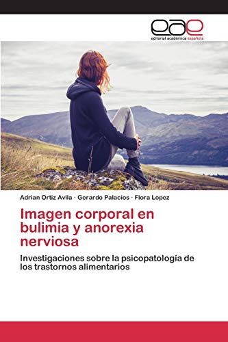 9783659096167: Imagen corporal en bulimia y anorexia nerviosa: Investigaciones sobre la psicopatologa de los trastornos alimentarios (Spanish Edition)