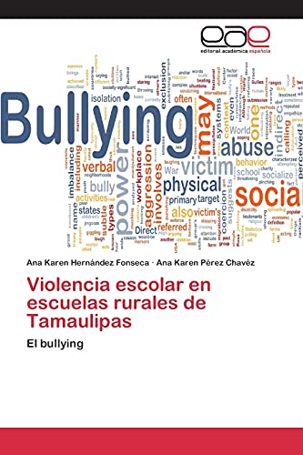 Stock image for Violencia escolar en escuelas rurales de Tamaulipas: El bullying (Spanish Edition) for sale by Lucky's Textbooks