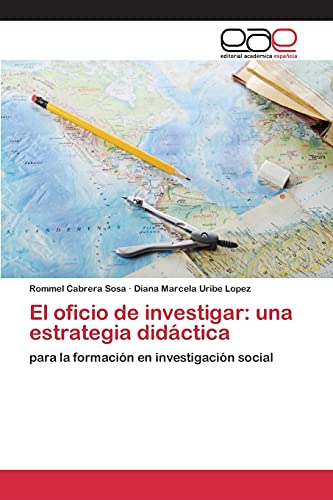 Stock image for El oficio de investigar: una estrategia didctica: para la formacin en investigacin social (Spanish Edition) for sale by Lucky's Textbooks