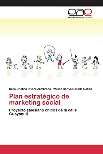 Stock image for Plan estratgico de marketing social: Proyecto salesiano chicos de la calle Guayaquil (Spanish Edition) for sale by Lucky's Textbooks