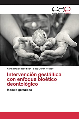 Stock image for Intervencin gestltica con enfoque biotico deontolgico: Modelo gestltico (Spanish Edition) for sale by Lucky's Textbooks