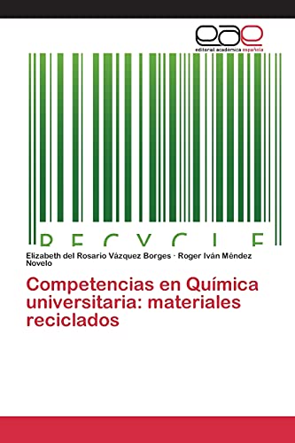 Beispielbild fr Competencias en Qumica universitaria: materiales reciclados (Spanish Edition) zum Verkauf von Lucky's Textbooks