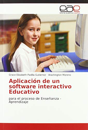 Beispielbild fr Aplicacin de un software interactivo Educativo : para el proceso de Enseanza - Aprendizaje zum Verkauf von Buchpark