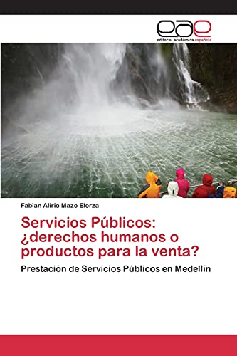 Imagen de archivo de Servicios Publicos: derechos humanos o productos para la venta? a la venta por Chiron Media