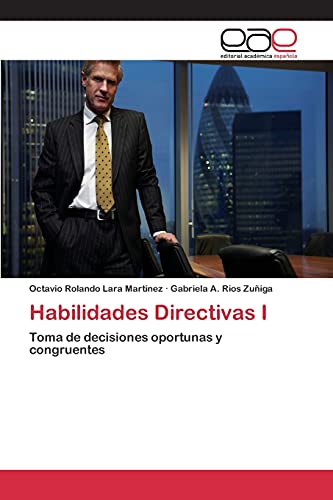 Imagen de archivo de Habilidades Directivas I: Toma de decisiones oportunas y congruentes (Spanish Edition) a la venta por Lucky's Textbooks