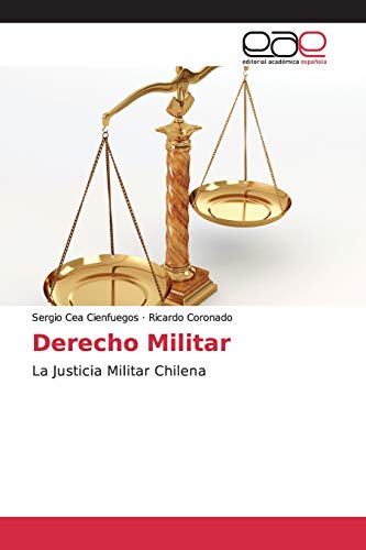 Stock image for Derecho Militar: La Justicia Militar Chilena (Spanish Edition) for sale by Lucky's Textbooks