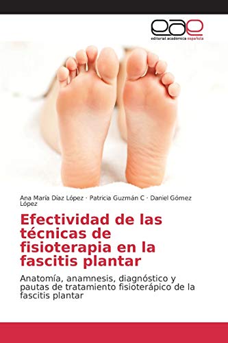 Beispielbild fr Efectividad de las t cnicas de fisioterapia en la fascitis plantar zum Verkauf von Ria Christie Collections