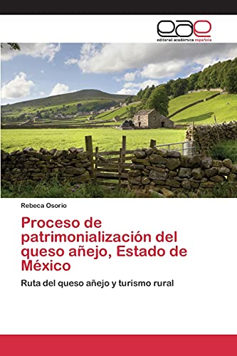 9783659102417: Proceso de patrimonializacin del queso aejo, Estado de Mxico: Ruta del queso aejo y turismo rural