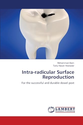 Stock image for Intra-radicular Surface Reproduction: For the successful and durable dowel post for sale by Lucky's Textbooks