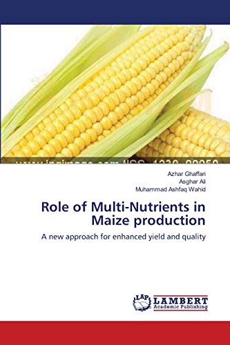 Stock image for Role of Multi-Nutrients in Maize production: A new approach for enhanced yield and quality for sale by Lucky's Textbooks