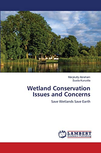 Beispielbild fr Wetland Conservation Issues and Concerns: Save Wetlands Save Earth zum Verkauf von Lucky's Textbooks