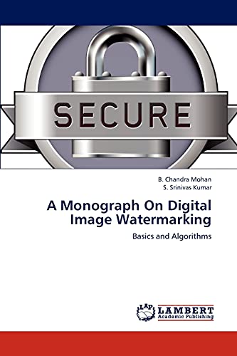 Stock image for A Monograph On Digital Image Watermarking: Basics and Algorithms for sale by Lucky's Textbooks