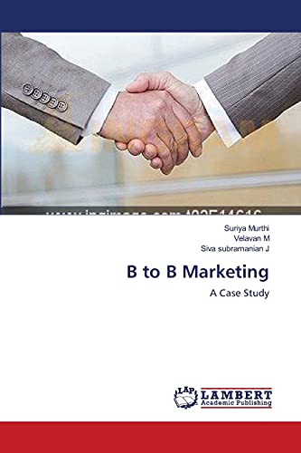 Imagen de archivo de B to B Marketing: A Case Study a la venta por Lucky's Textbooks